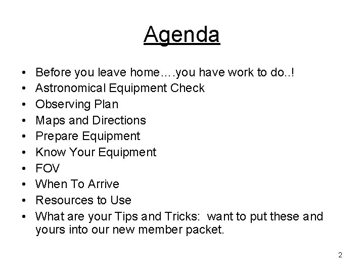 Agenda • • • Before you leave home…. you have work to do. . Agenda • • • Before you leave home…. you have work to do. .