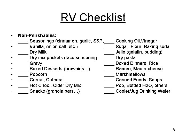 RV Checklist • • • Non-Perishables: ____ Seasonings (cinnamon, garlic, S&P, ____ Cooking Oil, RV Checklist • • • Non-Perishables: ____ Seasonings (cinnamon, garlic, S&P, ____ Cooking Oil,