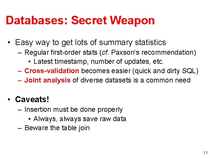 Databases: Secret Weapon • Easy way to get lots of summary statistics – Regular