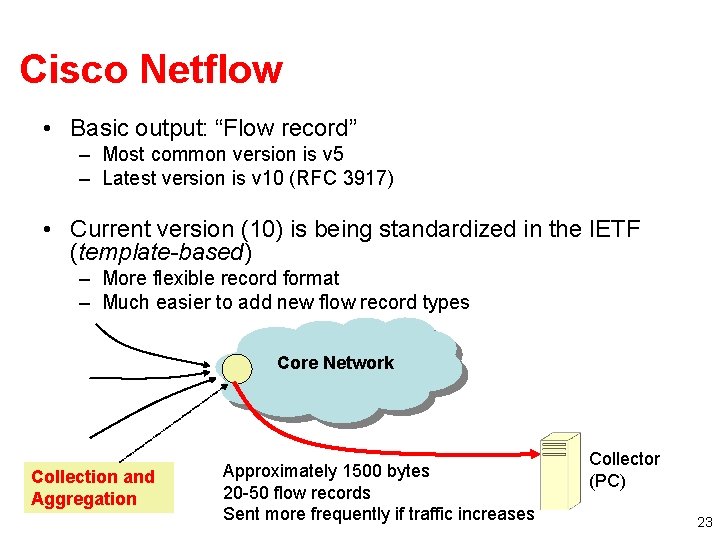 Cisco Netflow • Basic output: “Flow record” – Most common version is v 5