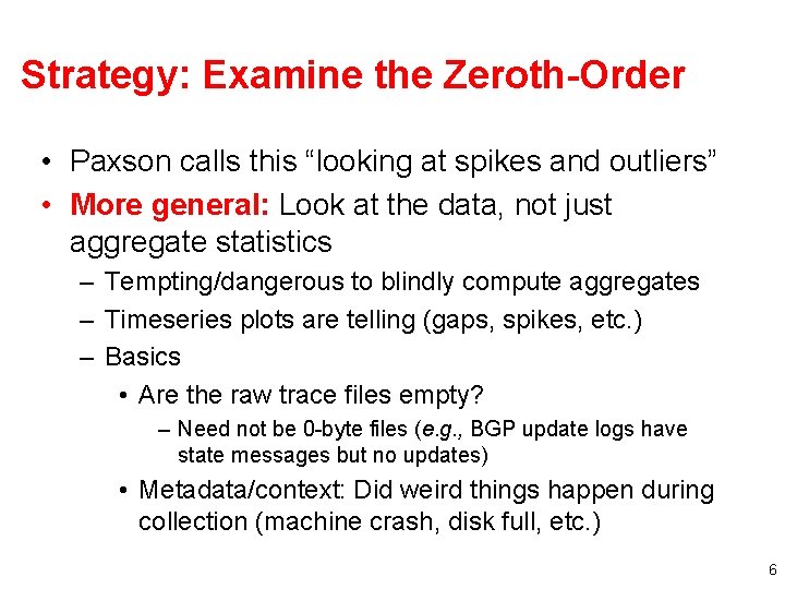 Strategy: Examine the Zeroth-Order • Paxson calls this “looking at spikes and outliers” •