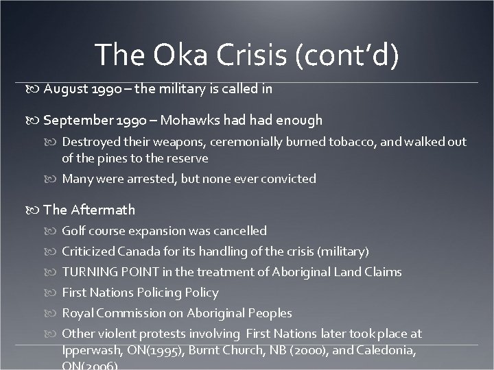 The Oka Crisis (cont’d) August 1990 – the military is called in September 1990
