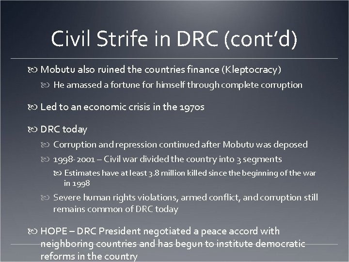 Civil Strife in DRC (cont’d) Mobutu also ruined the countries finance (Kleptocracy) He amassed