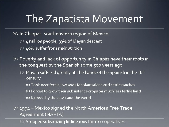 The Zapatista Movement In Chiapas, southeastern region of Mexico 4 million people, 33% of