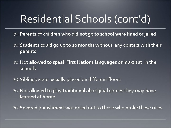 Residential Schools (cont’d) Parents of children who did not go to school were fined