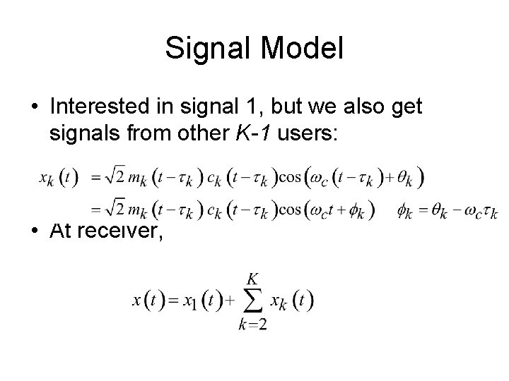 Signal Model • Interested in signal 1, but we also get signals from other
