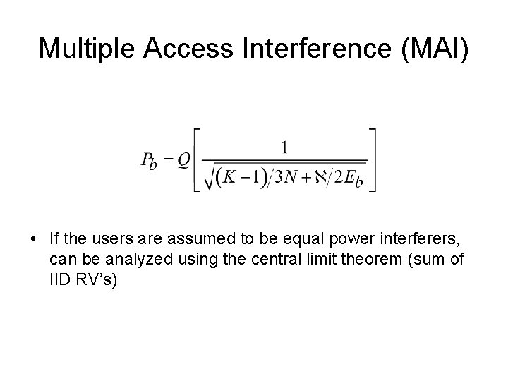 Multiple Access Interference (MAI) • If the users are assumed to be equal power