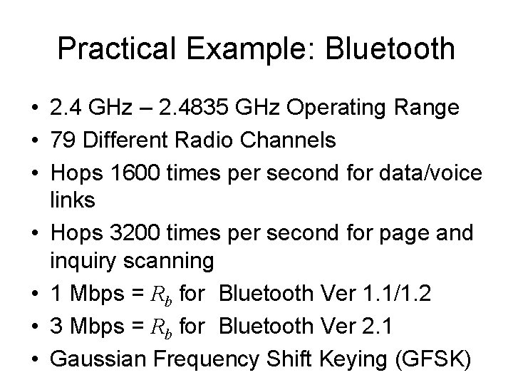 Practical Example: Bluetooth • 2. 4 GHz – 2. 4835 GHz Operating Range •