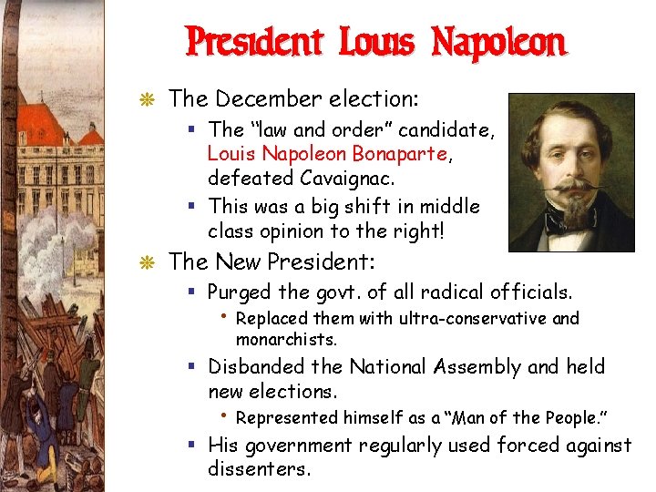 President Louis Napoleon G The December election: § The “law and order” candidate, Louis