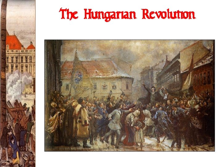The Hungarian Revolution The Hungarian Revolution