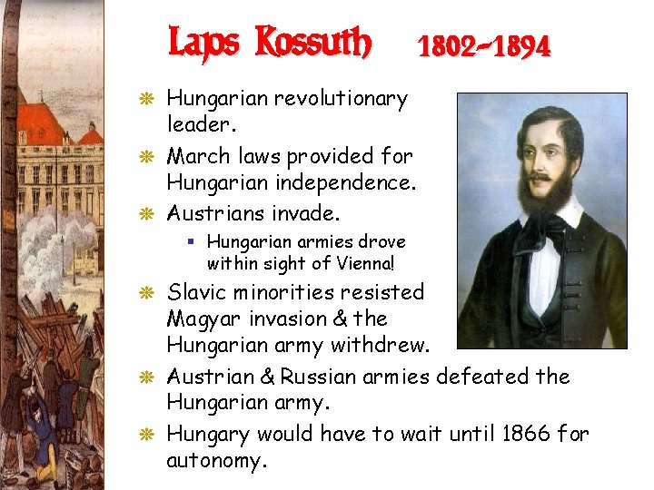 Lajos Kossuth (1802 -1894) G Hungarian revolutionary leader. G March laws provided for Hungarian Lajos Kossuth (1802 -1894) G Hungarian revolutionary leader. G March laws provided for Hungarian