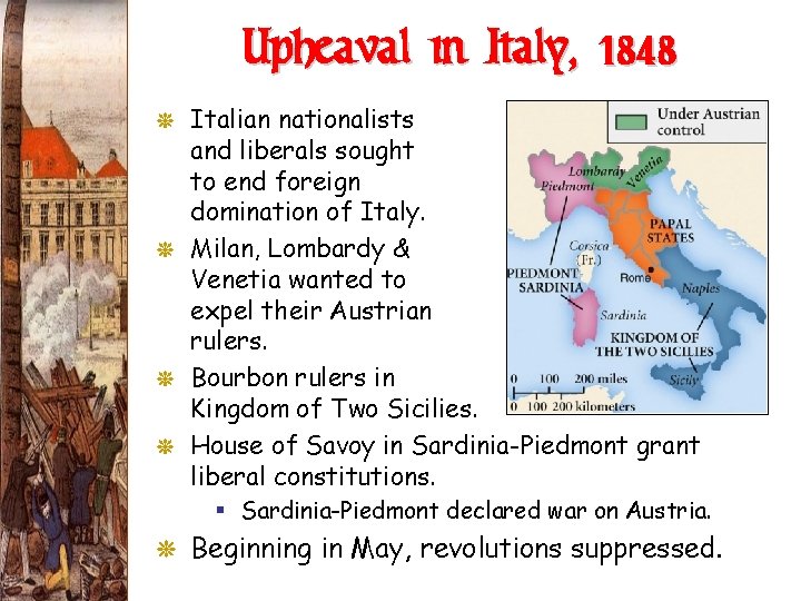 Upheaval in Italy, 1848 G Italian nationalists and liberals sought to end foreign domination Upheaval in Italy, 1848 G Italian nationalists and liberals sought to end foreign domination