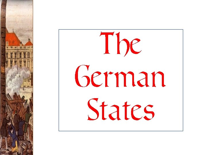 The German States The German States