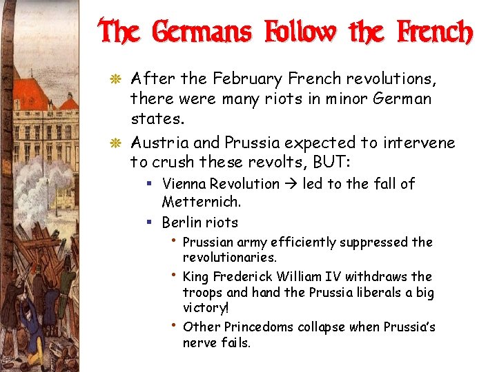 The Germans Follow the French G After the February French revolutions, there were many