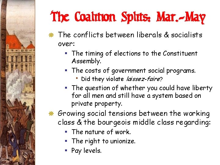 The Coalition Splits: Mar. -May G The conflicts between liberals & socialists over: §