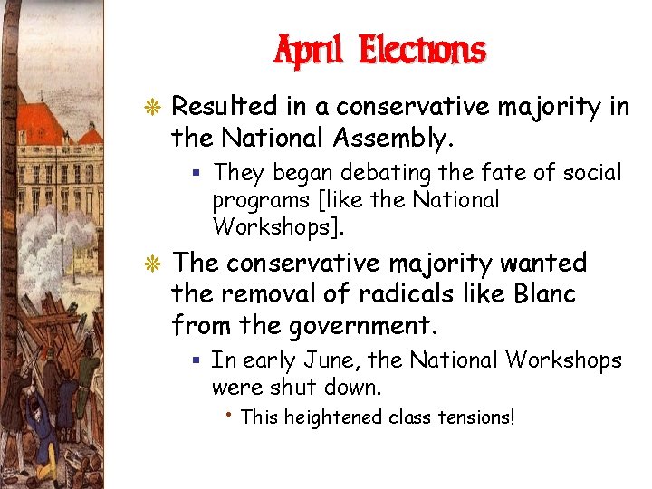 April Elections G Resulted in a conservative majority in the National Assembly. § They