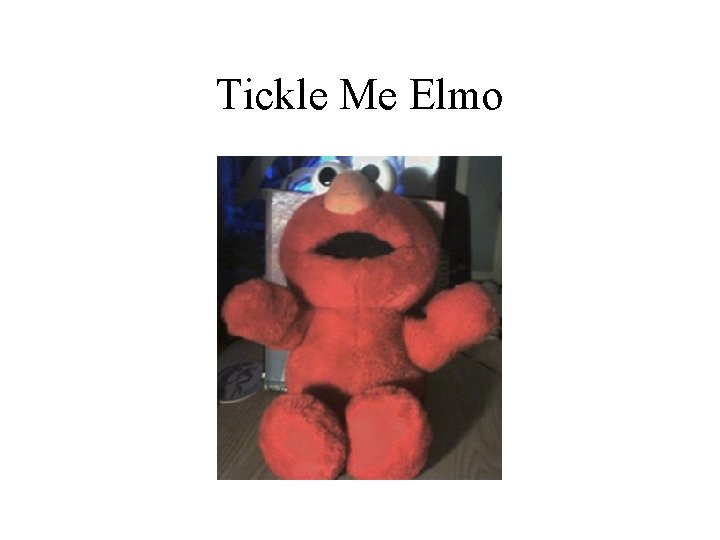 Tickle Me Elmo 