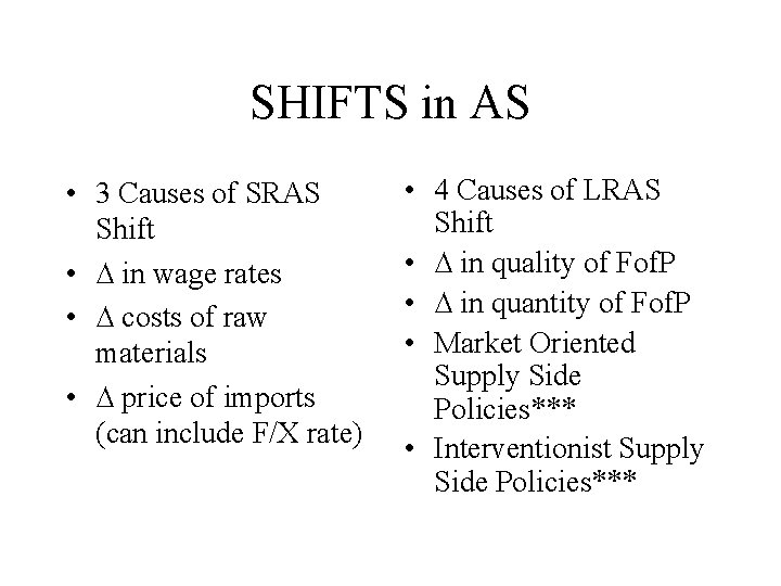 SHIFTS in AS • 3 Causes of SRAS Shift • ∆ in wage rates