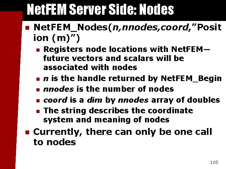 Net. FEM Server Side: Nodes n Net. FEM_Nodes(n, nnodes, coord, ”Posit ion (m)”) n