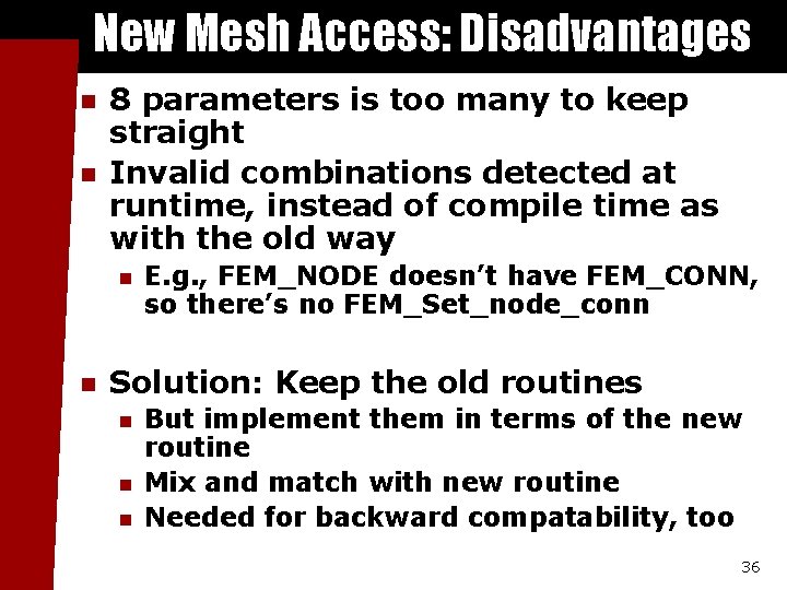 New Mesh Access: Disadvantages n n 8 parameters is too many to keep straight