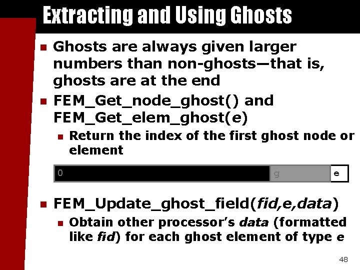 Extracting and Using Ghosts n n Ghosts are always given larger numbers than non-ghosts—that