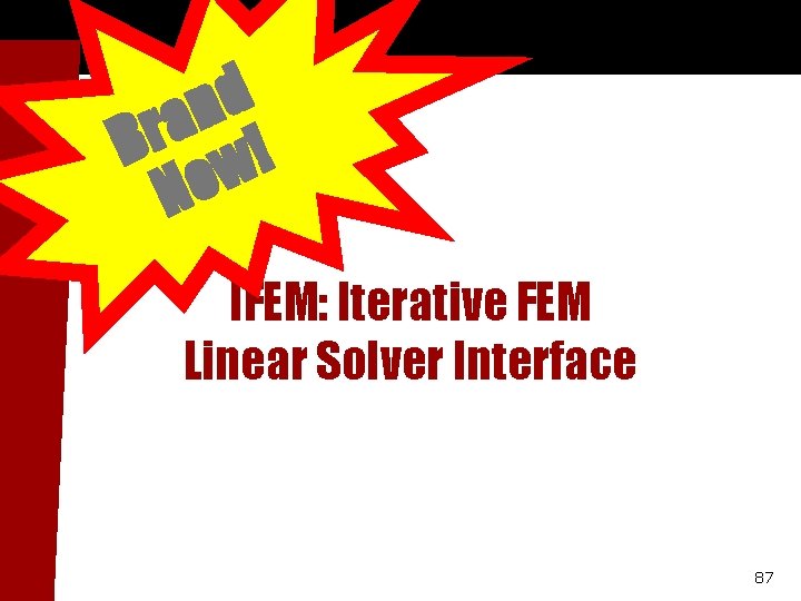 d n a r B w! Ne IFEM: Iterative FEM Linear Solver Interface 87