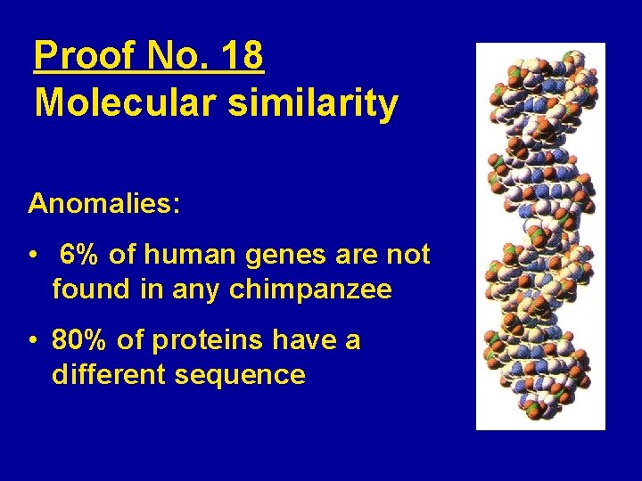 Proof No. 18 Molecular similarity Anomalies: • 6% of human genes are not found