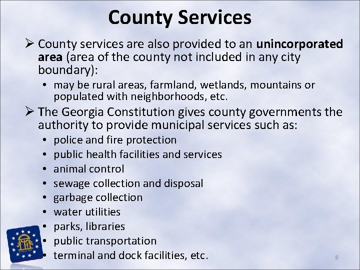 County Services Ø County services are also provided to an unincorporated area (area of