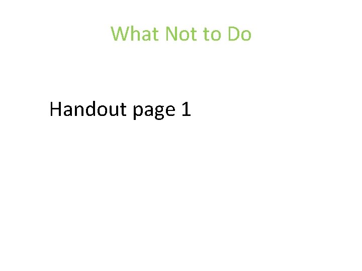What Not to Do Handout page 1 What Not to Do Handout page 1