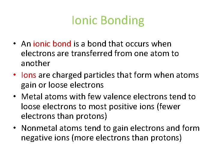 Ionic Bonding • An ionic bond is a bond that occurs when electrons are Ionic Bonding • An ionic bond is a bond that occurs when electrons are