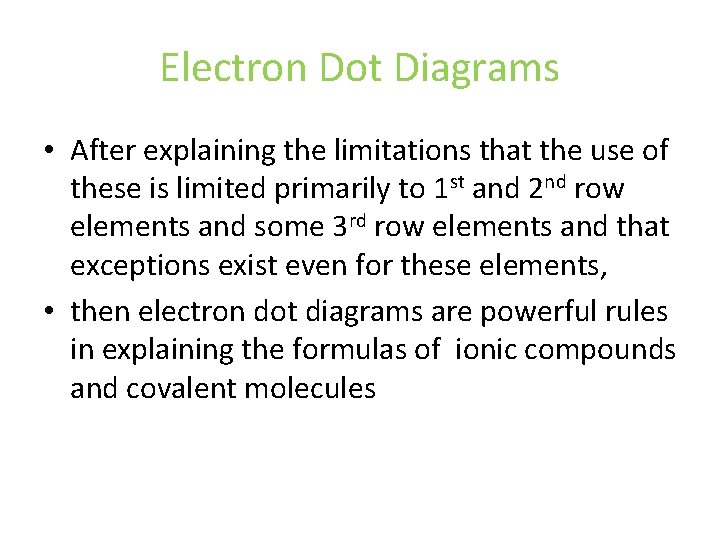 Electron Dot Diagrams • After explaining the limitations that the use of these is Electron Dot Diagrams • After explaining the limitations that the use of these is