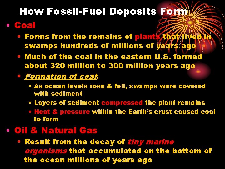 How Fossil-Fuel Deposits Form • Coal • Forms from the remains of plants that How Fossil-Fuel Deposits Form • Coal • Forms from the remains of plants that