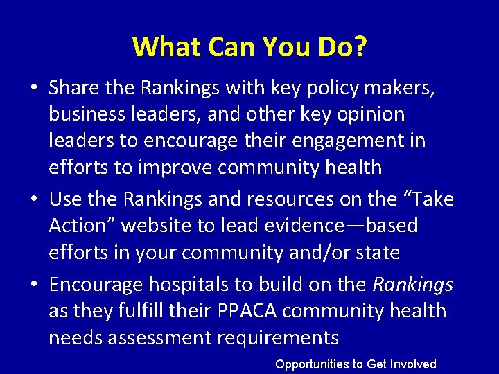 What Can You Do? • Share the Rankings with key policy makers, business leaders,