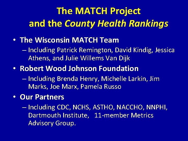 The MATCH Project and the County Health Rankings • The Wisconsin MATCH Team –