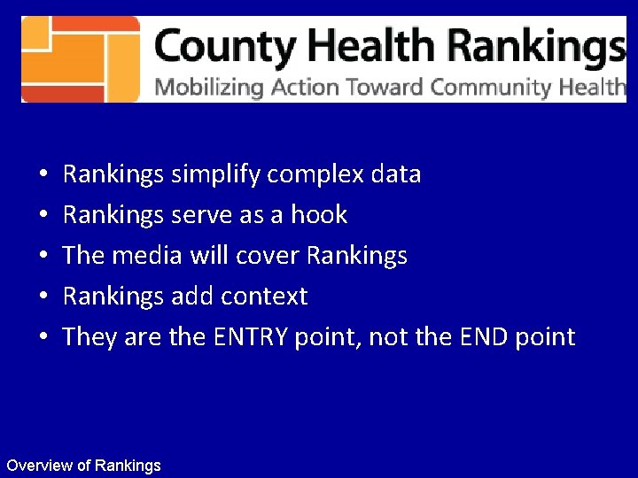 • • • Rankings simplify complex data Rankings serve as a hook The