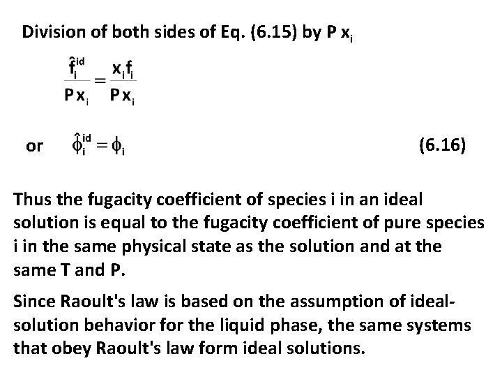 Division of both sides of Eq. (6. 15) by P xi or (6. 16)