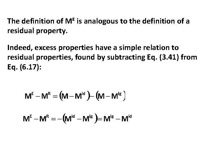 The definition of ME is analogous to the definition of a residual property. Indeed,