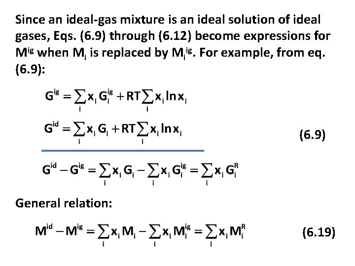 Since an ideal-gas mixture is an ideal solution of ideal gases, Eqs. (6. 9)