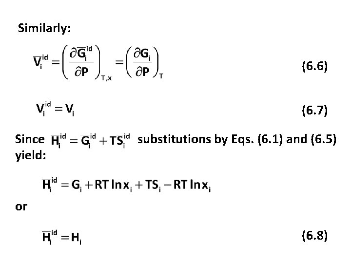 Similarly: (6. 6) (6. 7) Since yield: substitutions by Eqs. (6. 1) and (6.