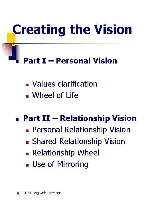 Creating the Vision n Part I – Personal Vision n Values clarification Wheel of