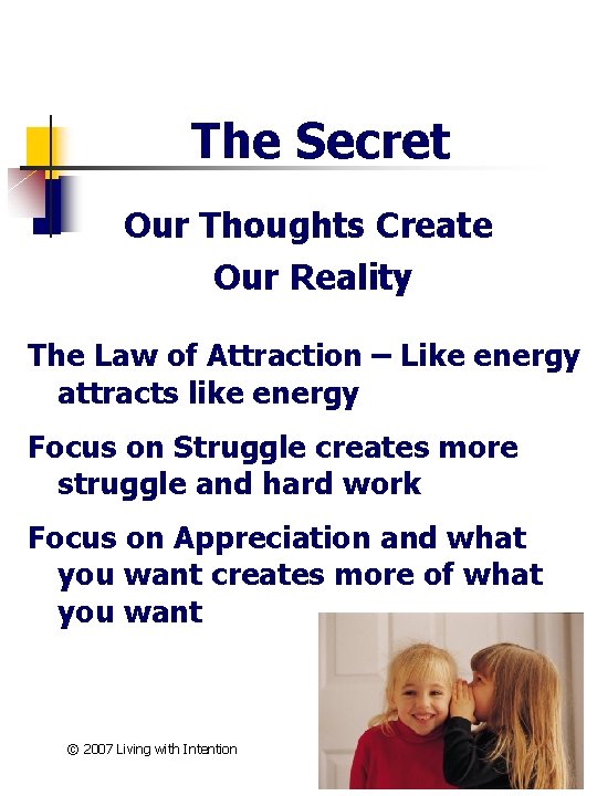 The Secret Our Thoughts Create Our Reality The Law of Attraction – Like energy