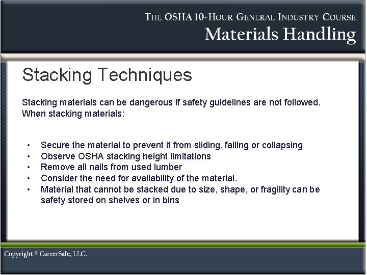 Stacking Techniques Stacking materials can be dangerous if safety guidelines are not followed. When