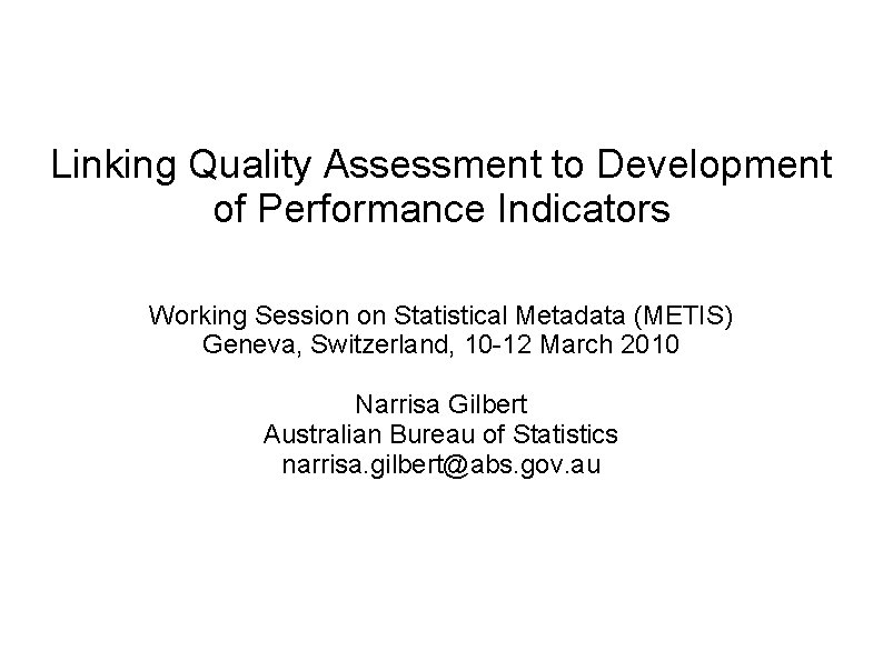 Linking Quality Assessment to Development of Performance Indicators Working Session on Statistical Metadata (METIS)