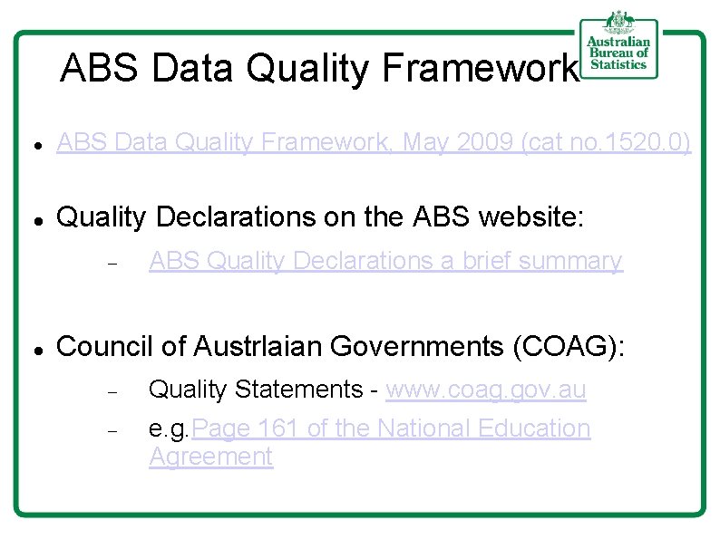ABS Data Quality Framework ABS Data Quality Framework, May 2009 (cat no. 1520. 0)