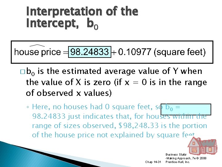 Interpretation of the Intercept, b 0 � b 0 is the estimated average value