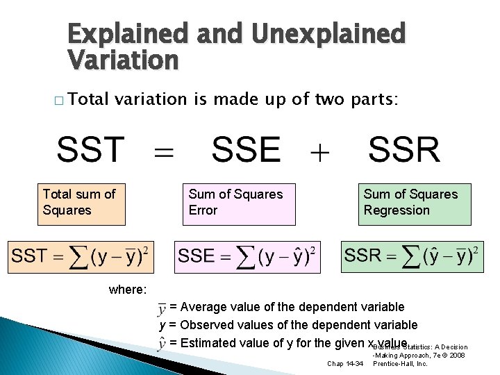 Explained and Unexplained Variation � Total variation is made up of two parts: Total