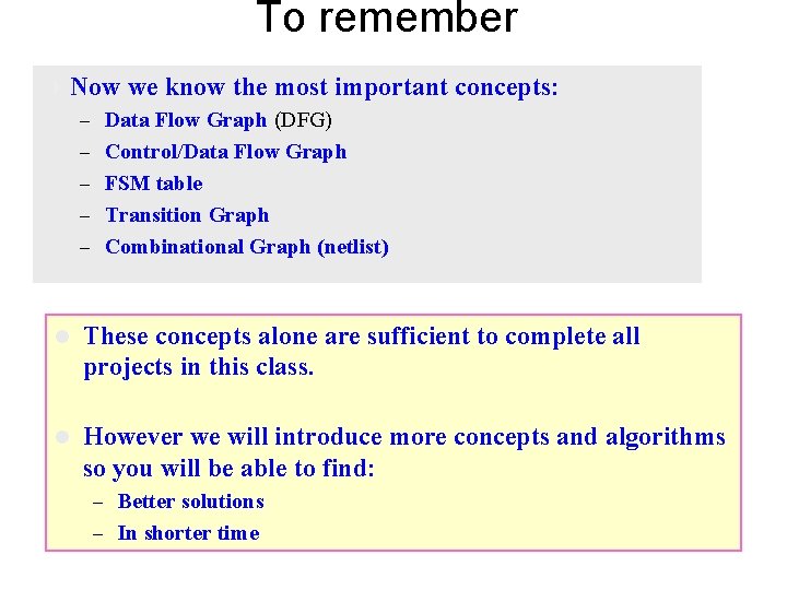 To remember l Now we know the most important concepts: – Data Flow Graph