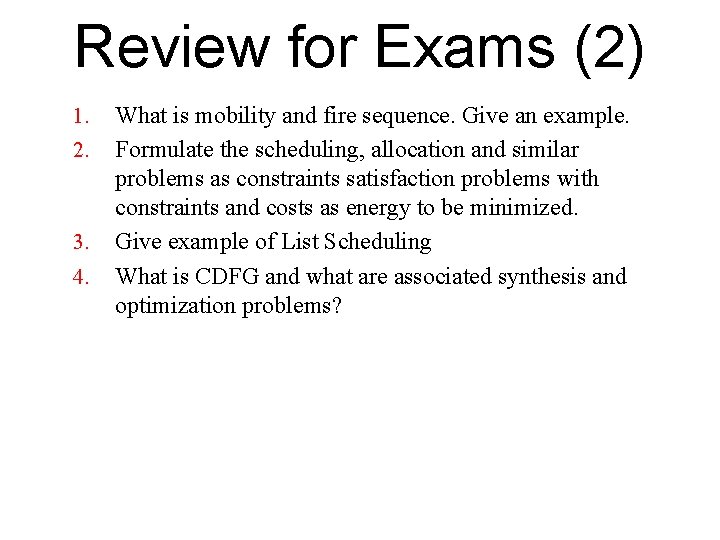 Review for Exams (2) 1. 2. 3. 4. What is mobility and fire sequence.