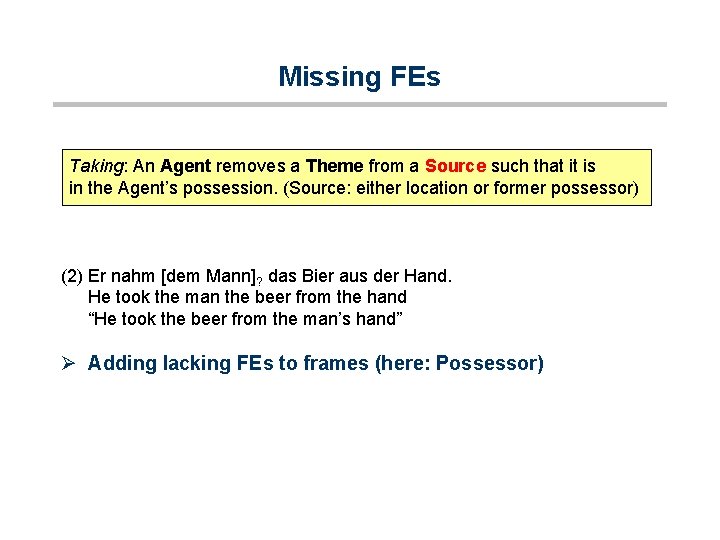 Missing FEs Taking: An Agent removes a Theme from a Source such that it