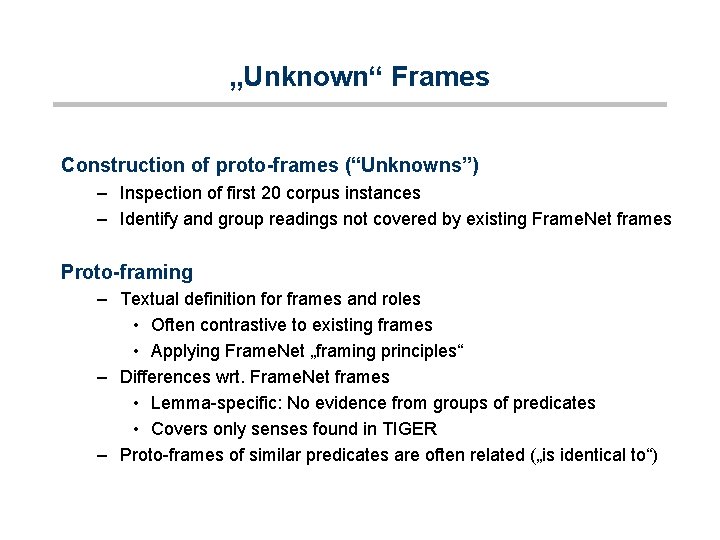 „Unknown“ Frames Construction of proto-frames (“Unknowns”) – Inspection of first 20 corpus instances –